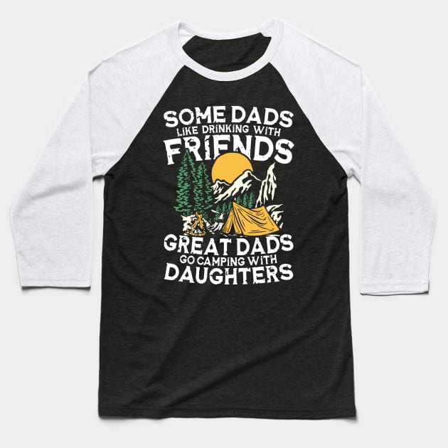 Great Dads Go Camping With Daughters Baseball T-Shirt by AngelBeez29